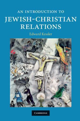 An Introduction to Jewish-Christian Relations Kessler Paperback 9780521705622