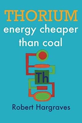 THORIUM: energy cheaper than coal - Paperback, by Hargraves Robert - Acceptable