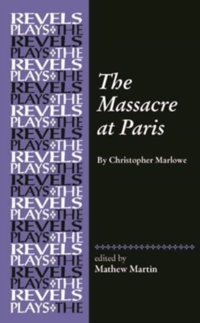 The Massacre at Paris: By Christopher Marlowe (The Revels Plays) - Image 3