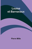 Louise Et Barnavaux Pierre Mille Taschenbuch FranzöSisch 2024 Alpha Edition