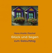 Glück und Segen zum Geburtstag Geschenkbuch Hardcover Hans-Martin Pöschel