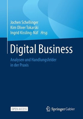 Digital Business: Analysen Und Handlungsfelder In Der Praxis