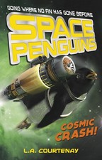 Space Penguins Cosmic Crash! - paperback Courtenay, Lucy|James Davies