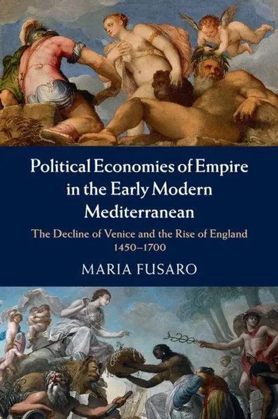 Political Economies Of Empire In The Early Modern Mediterranean Maria Fusaro-image
