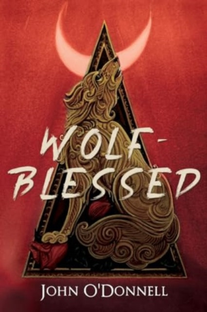 Wolf-Blessed by John O'Donell (Paperback Book)