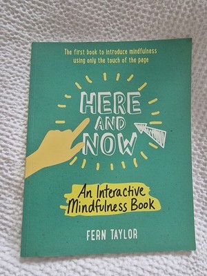 Here and Now: An Interactive Mindfulness Book, Fern Taylor