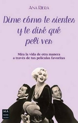 Dime Cmo Te Sientes Y Te Dir Que Peli Ver: Mira La Vida de Otra Manera a Trav?s