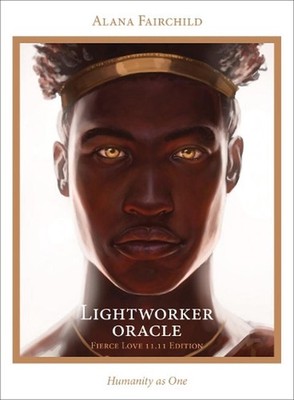 Lightworker Oracle - Fierce Love 11.11 Edition: Humanity as One by Alana Fairchi