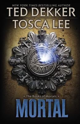 The Books of Mortals Ser.: Mortal by Tosca Lee and Ted Dekker (2012, Hardcover)