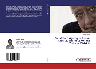 Kennedy Omoke | Population Ageing in Kenya; Case Studies of Lamu and Turkana...