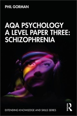 AQA Psychology A Level Paper Three: Schizophrenia (Paperback or Softback)