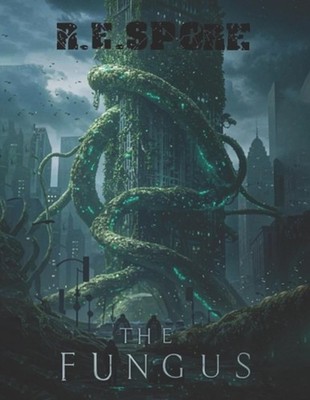The Fungus by R.E. Spore Paperback Book