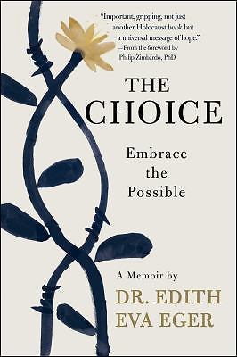 The Choice: Embrace the Possible Eger, Dr. Edith Eva hardcover Used - Very Good