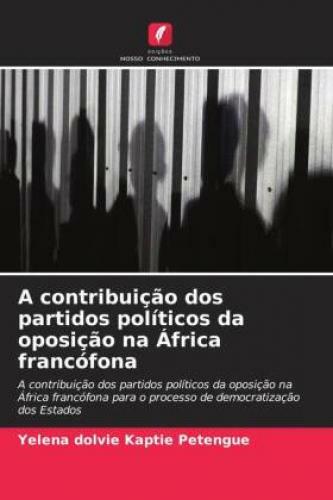 Thumbnail - A Contribuição Dos Partidos Políticos Da Oposição Na África Francófona