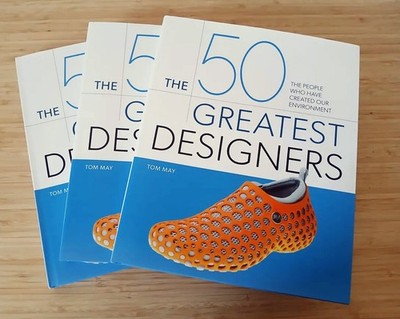 The 50 Greatest Designers: The People Who Have Created Our Environment by Tom Ma