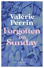 Forgotten on Sunday by Valerie Perrin