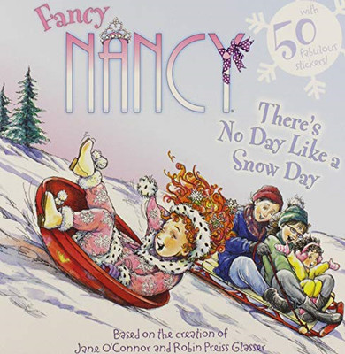 Fancy Nancy: There's No Day Like a Snow Day (Fancy Nanc - Paperback NEW O'Connor