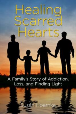 Healing Scarred Hearts: A Family's - 9781612549880, hardcover, Susán Hoemke, new