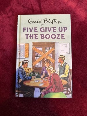 Five Give Up the Booze (Enid Blyton for Grown Ups)-Bruno Vincent