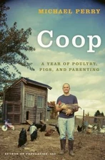 COOP: A Year of Poultry, Pigs, and Parenting by Perry, Michael