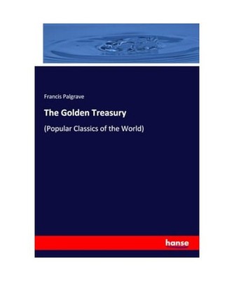 The Golden Treasury: [Popular Classics of the World]: 