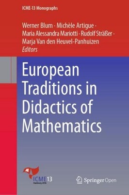 European Traditions in Didactics of Mathematics Werner Blum