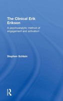 The Clinical Erik Erikson | A Psychoanalytic Method Of Engagement And Activation