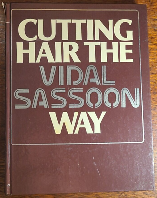 Cutting Hair the Vidal Sassoon Way by Vidal Sassoon, 1st Cutting Hair the Vidal Sassoon Way by Vidal Sassoon, 1st