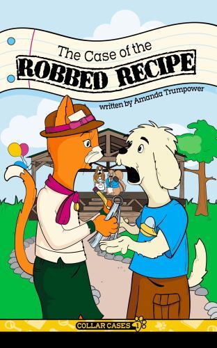 Case of the Robbed Recipe: A Christian Mystery for Kids [Collar Cases] - Amanda Trumpower
