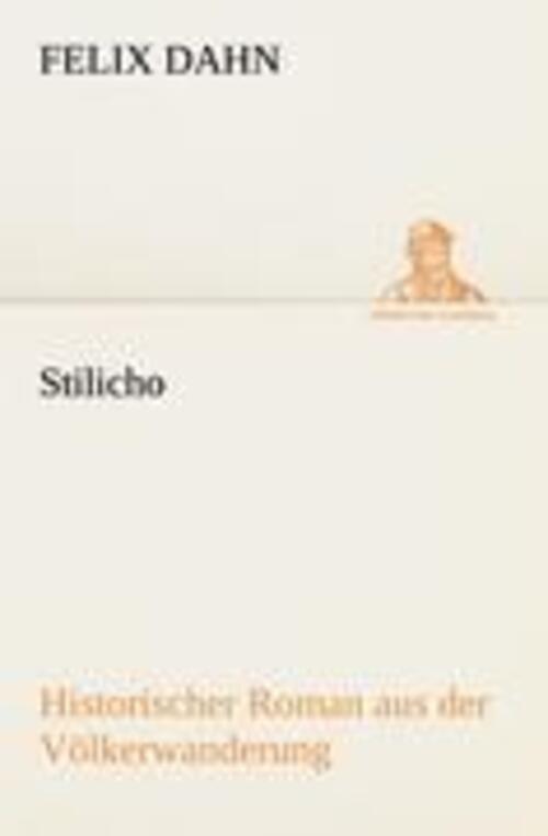 Thumbnail - Stilicho | Historischer Roman Aus Der Völkerwanderung | Felix Dahn |