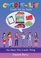 Credit-Lit Credit 101 for Teens 9781735947006 by Perry, Dionne