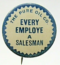 1930's PURE OIL CO. Every Employee a Salesman 1" gasoline pinback button ^