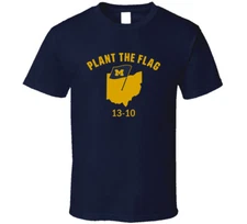 Plant The Flag Michigan Ohio State 13-10 Football T Shirt