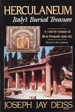 HERCULANEUM: ITALY'S BURIED TREASURE By Joseph Jay Deiss **Mint Condition**