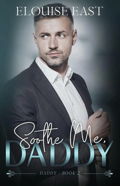 Soothe Me, Daddy Elouise East Taschenbuch Englisch 2023 Elouise East-image
