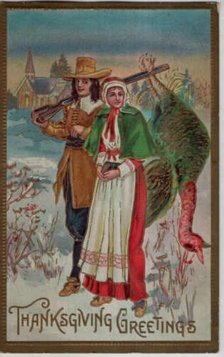 ANTIQUE THANKSGIVING Postcard    PILGRIM COUPLE, TURKEY HANGING FROM MAN'S RIFLE - Picture 1 of 2