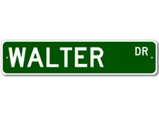 Walter Drive Street Sign Personalized Custom Last Name Metal Sign - Aluminum