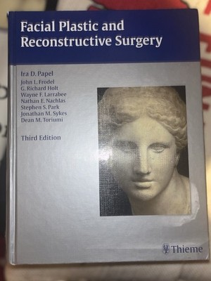 Facial Plastic and Reconstructive Surgery by Ira Papel (3rd Edition) Like New