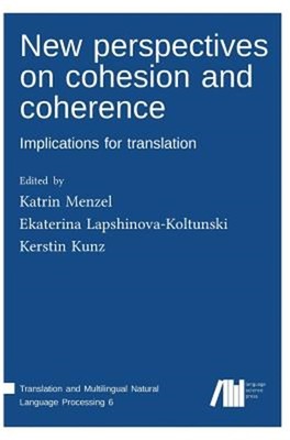 New perspectives on cohesion and coherence: Implications for translation (Hardba