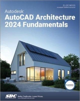 AUTODESK AUTOCAD ARCHITECTURE 2024 FUNDA von Elise Moss (Taschenbuch / Softback)