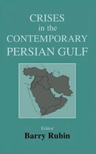 Crises in the Contemporary Persian Gulf by Barry Rubin (English) Hardcover Book