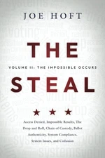 The Steal - Volume II: The Impossible Occurs: Access Denied, Impossible Resu...
