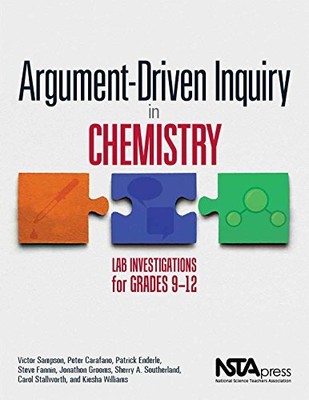 Argument-Driven Inquiry in Chemistry: Lab Investigations for Gra