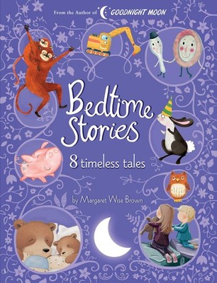 Bedtime Stories: 8 Timeless Tales by Margaret Wise Brown,Brown, 