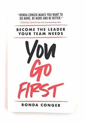 You Go First: Become the Leader Your - Paperback, by Ronda Conger - Very Good