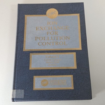 CRC Press Ion Exchange For Pollution Control Volume 1 Hardcover Calvin Calmon