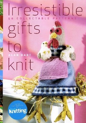 Irresistible Gifts To Knit by Alan Dart Book The Fast Free Shipping