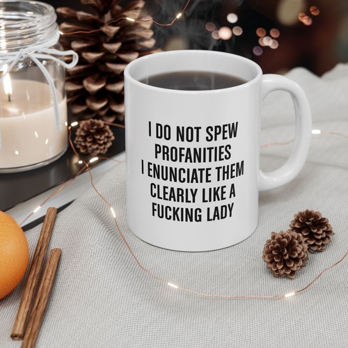 Taza I Do Not Spew Profanities I Theuncite Clearly Like A f Lady - Divertida - Imagen 7 de 13