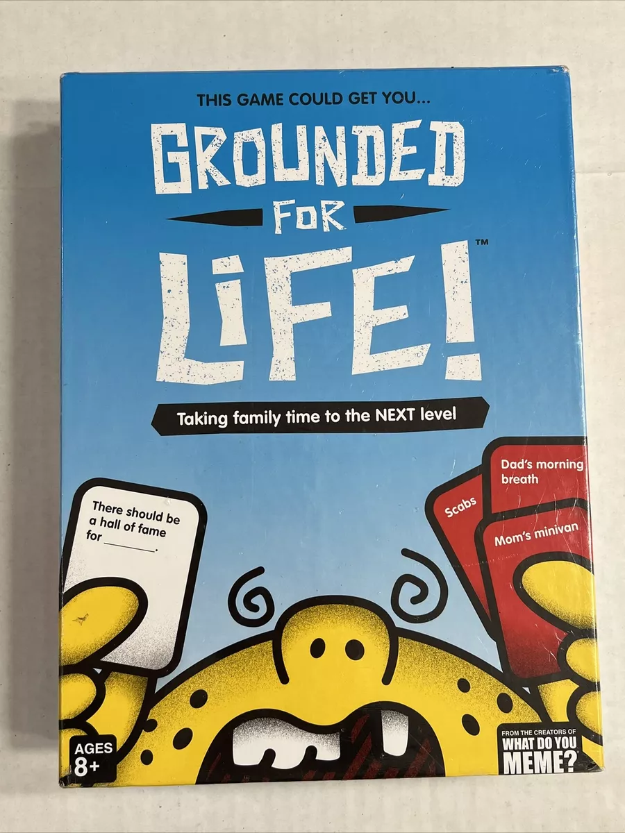 WHAT DO YOU MEME? Grounded for Life - The Ultimate