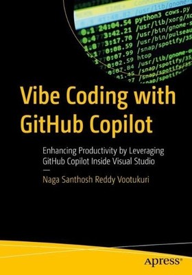 Naga Santhosh Reddy Vootuk Vibe Coding with GitHub Copi (Paperback) (UK IMPORT)